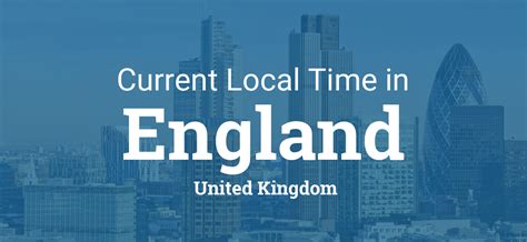 Current Local Time in London, England, United Kingdom